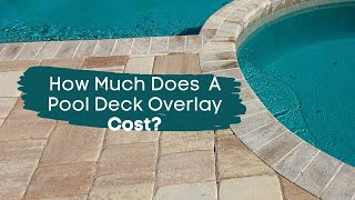 How Much Does A Pool Deck Overlay Cost [upl. by Forrester540]