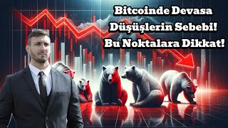 Bitcoinde Devasa Düşüşlerin Sebebi Bu Noktalara Dikkat [upl. by Fleurette]