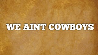 We Aint Cowboys  Tom MacDonald Lyrics Latest Version [upl. by Ttenna626]