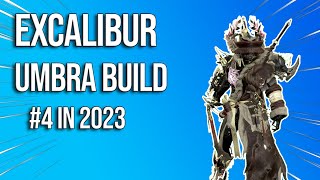 Excalibur Umbra Build  The 4th Most Used Warframe in 2023 [upl. by Alguire301]