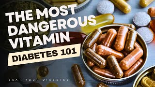 The Most Dangerous Vitamin For Diabetics [upl. by Schouten]