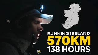 Running the Length of Ireland  570KM in 138 Hours [upl. by Lovering]