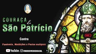 PODEROSA ORAÇÃO DA COURAÇA DE SÃO PATRÍCIO  contra feitiços maldições e todo tipo de malefício [upl. by Benedetta]