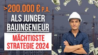 Als junger Bauingenieur mehr als 200000 € pro Jahr verdienen Die mächtigste Strategie 2024 [upl. by Corwin]