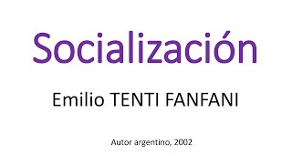 Tenti Fanfani quotSocializaciónquot  video explicativo [upl. by Enniotna]