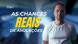 As chances REAIS de anulações [upl. by Animrelliug]