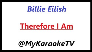 Therefore I Am KARAOKE Billie Eilish [upl. by Ardnos201]