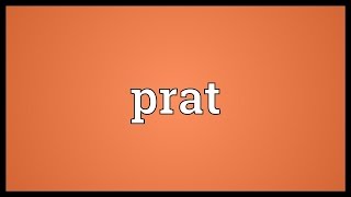 Prat Meaning [upl. by Kamila]