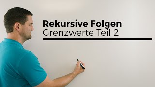 Rekursive Folgen Grenzwerte Teil 2  Mathe by Daniel Jung [upl. by Yvad]