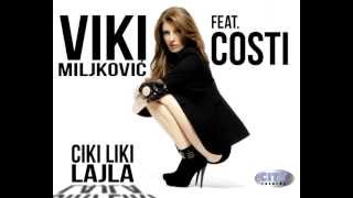 Viki Miljkovic  Ciki Liki Lajla ft Costi  Official Audio Video [upl. by Canice]