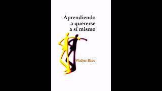 Aprendiendo a quererse a si mismo Walter Riso audio Machine [upl. by Aerdnahs]