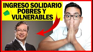 ¿Ingreso Solidario seguirá con el Presidente Electo Gustavo Petro 2022  2026 [upl. by Eicak160]