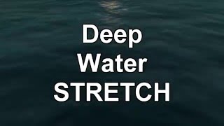 Deep Water Floating Stretch [upl. by Arytas]