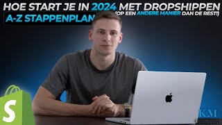 Hoe Start Je In 2024 Met Dropshippen Op Een Betere Manier Dan De Rest AZ Stappenplan [upl. by Ayerf]