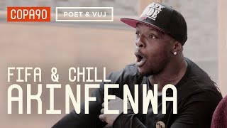 FIFA and Chill with Akinfenwa  Poet amp Vuj Present [upl. by Peppel520]