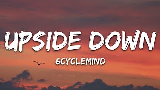 6cyclemind  Upside Down Lyrics [upl. by Brandyn]