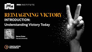 Reimagining Victory Understanding Victory Today  Steven Pinker [upl. by Bloom567]