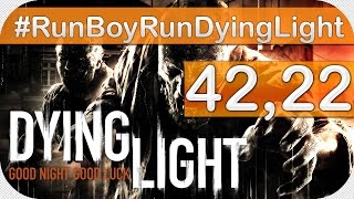 Dying Light  RunBoyRunDyingLight  4222 seconds [upl. by Ynnavoj]