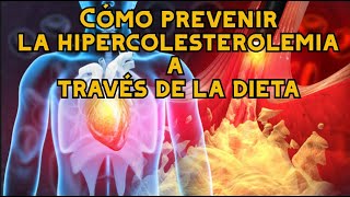 Cómo prevenir la hipercolesterolemia a través de la dieta [upl. by Graham17]