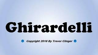 How To Pronounce Ghirardelli [upl. by Kcered113]