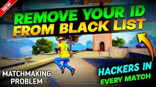 HOW TO REMOVE FREE FIRE ID FROM BLACKLIST  FREE FIRE BLACKLIST ID PROBLEM  MATCHMAKING PROBLEM [upl. by Uzziel836]