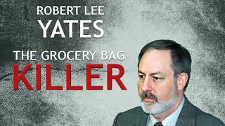 Serial Killer Documentary Robert Lee Yates The Grocery Bag Killer [upl. by Coad]