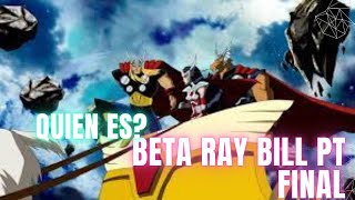 la BALADA de BETA RAY BILL serie animada pt final thor marvelcomics series [upl. by Plerre]