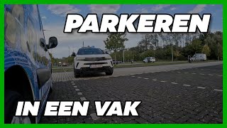 Hoe moet je in een VAK PARKEREN Uitgebreide uitleg tijdens de rijles [upl. by Nedi]