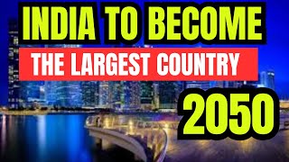 INDIA TO BECOME Number one 1 2050 INDIA TAKE UP GLOBALLY 2050 [upl. by Airdua]