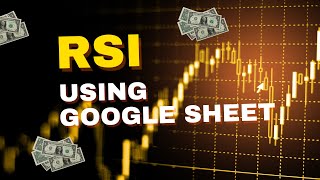 Calculate RSI in Google Sheets for Stocks amp ETFs  Relative Strength Index Explained [upl. by Dillie]