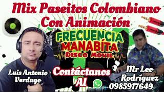 Paseitos Colombiano Mix Con Animación Luis Antonio Dj Mr Leo Rodríguez Disco Móvil frecuencia Manabi [upl. by Chyou]