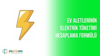 Ev Aletlerinin Elektrik Tüketimi Hesaplama Formülü  Piagridcom [upl. by Arratal]