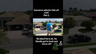 Insurance adjuster falls off roof Part 2 roofing theroofmasterroofguruinsuranceclaimsadjuster [upl. by Adner]