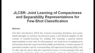 JLCSR Joint Learning of Compactness and Separability Representations for Few Shot Classification [upl. by Rizas]