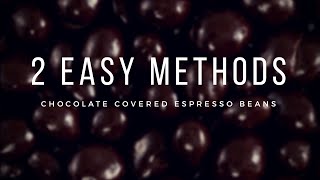 HOW TO MAKE CHOCOLATE COVERED ESPRESSO BEANS 2 Easy Homemade Recipes [upl. by Apilef415]