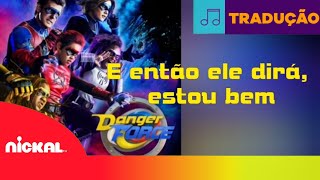 Danger Force  Danger Force Theme Song  Tradução  TeenNick em Português [upl. by Koch]