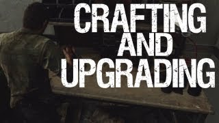 The Last of Us  Crafting and Upgrading guide and Lets Gear Up trophy [upl. by Ruder404]