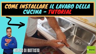 COME INSTALLARE IL LAVELLO DELLA CUCINA PASSO DOPO PASSO [upl. by Iatnahs]