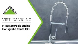 Visti da vicino miscelatore da cucina Cento XXL cromato HANSGROHE  Leroy Merlin [upl. by Vitale]