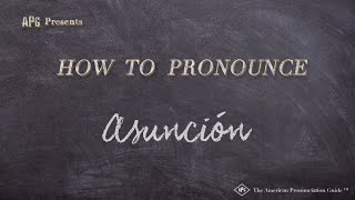 How to Pronounce Asunción Real Life Examples [upl. by Ennairam]