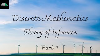 DISCRETE MATHEMATICS  THEORY OF INFERENCE  PART 1 [upl. by Cori]