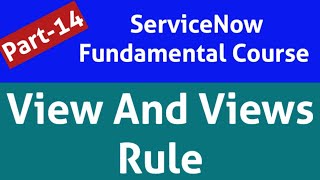 servicenow views  servicenow view rules  view rule in servicenow  servicenow View And View Rules [upl. by Ronoc]