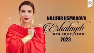 Nilufar Usmonova  Erkalaydi nomli konsert dasturi 2023 [upl. by Etnahc]