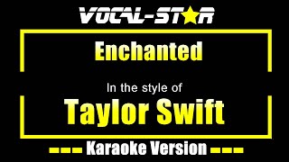 Taylor Swift  Enchanted  Vocal Star Karaoke Version  Lyrics 4K [upl. by Lehcnom392]