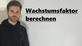 Wachstumsfaktor berechnen aus Wachstumsrate  Verständlich erklärt [upl. by Enelym445]