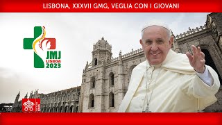 Lisbona XXXVI GMG Veglia con i giovani 5 agosto 2023 [upl. by Coffeng]