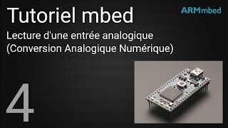 Tutoriel mbed  4  Lecture dune entrée analogique CAN [upl. by Gerald]