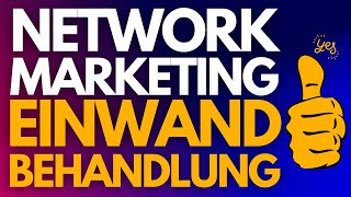 So behandelst Du Einwände im Network Marketing  Profi Einwandbehandlung [upl. by Angus]