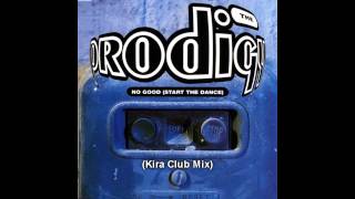 The Prodigy  No Good Kira Club Mix [upl. by Schmitt]