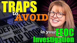 EEOCTips Trapdoors to Avoid in Your EEOCInvestigation Part 12 [upl. by Egiaf]